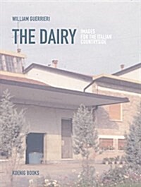 William Guerrieri : The Dairy (Images for the Italian Countryside) (Hardcover)