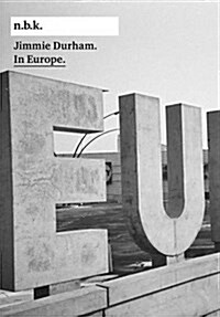 Jimmie Durham: In Europe: N.B.K. (Paperback)