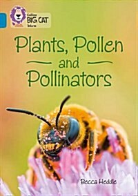 Plants, Pollen and Pollinators : Band 13/Topaz (Paperback)