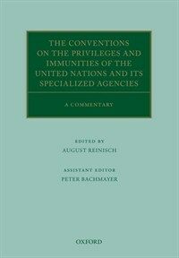 The Conventions on the privileges and immunities of the United Nations and its specialized agencies : a commentary First edition