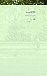 Outsider: Public Art and the Politics of the English Garden Square : Catalina Pollak, Jeremy Deller, Todd Longstaffe-Gowan (Paperback)