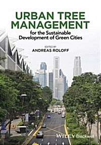 Urban Tree Management: For the Sustainable Development of Green Cities (Paperback)