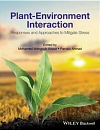 Plant-Environment Interaction : Responses and Approaches to Mitigate Stress (Hardcover)