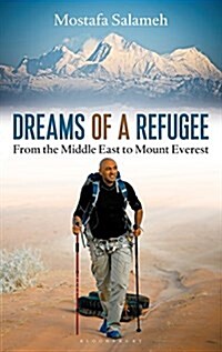 Dreams of a Refugee : From the Middle East to Mount Everest (Hardcover)