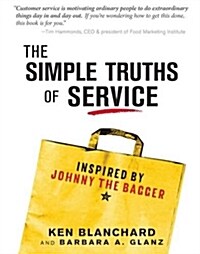 The Simple Truths of Service: Inspired by Johnny the Bagger (Hardcover)