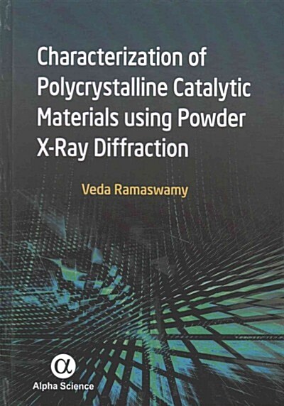 Characterization of Polycrystalline Catalytic Materials Using Powder X-Ray Diffraction (Hardcover)