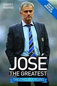 Jose The Greatest : The Chelsea Years (Paperback)