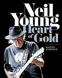 Neil Young: Heart of Gold (Hardcover)