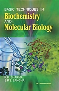 Basic Techniques in Biochemistry and Molecular Biology (Paperback)