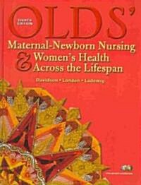 Olds Maternal-Newborn Nursing & Womens Health Across the Lifespan [With Paperback Book] (Hardcover, 8)