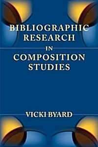 Bibliographic Research in Composition Studies (Paperback)