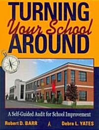 Turning Your School Around: A Self-Guided Audit for School Improvement (Paperback)