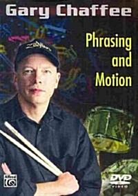 Gary Chaffee: Phrasing and Motion (DVD-Video)