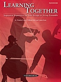 Learning Together: Sequential Repertoire for Solo Strings or String Ensemble (Piano / Score), Score (Paperback)