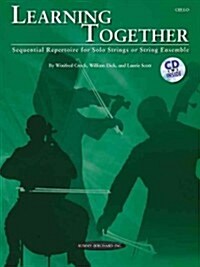 Learning Together: Sequential Repertoire for Solo Strings or String Ensemble (Cello), Book & CD (Paperback)