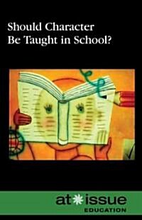 Should Character Be Taught in School? (Hardcover)