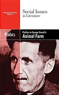 Politics in George Orwells Animal Farm (Hardcover)