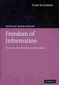 Freedom of information : the law, the practice, and the ideal