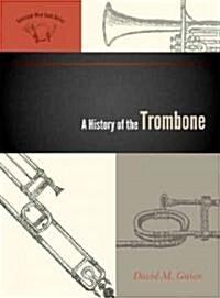 History of the Trombone (Hardcover)