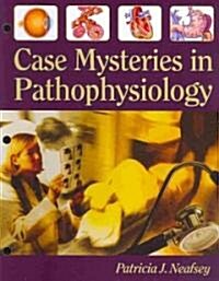Case Mysteries in Pathophysiology (Unbound)