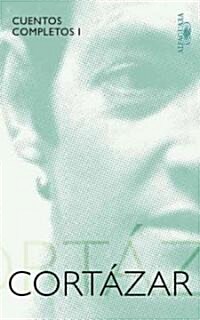 Cuentos Completos Cortazar I: (1945-1966) (Paperback)