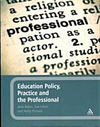 Education Policy, Practice and the Professional (Paperback)