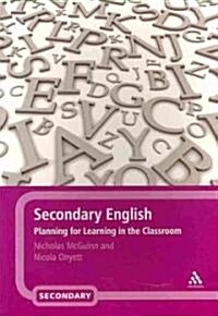 Secondary English: Planning for Learning in the Classroom (Paperback)