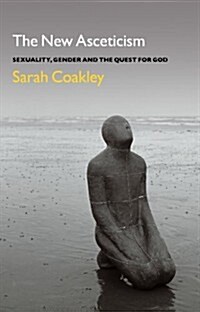 The New Asceticism : Sexuality, Gender and the Quest for God (Paperback)