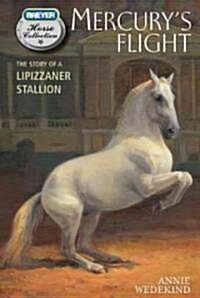 [중고] Mercurys Flight: The Story of a Lipizzaner Stallion (Paperback)