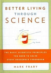 Better Living Through Science (Hardcover)