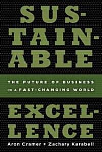 [중고] Sustainable Excellence: The Future of Business in a Fast-Changing World (Hardcover)