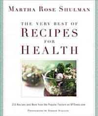 [중고] The Very Best of Recipes for Health: 250 Recipes and More from the Popular Feature on Nytimes.com (Hardcover)