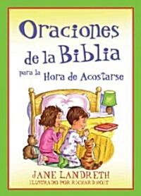 Oraciones de la Biblia para la Hora de Acostarse / Bible Prayers for Bedtime (Paperback)