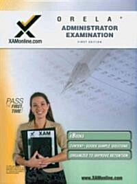 Orela Administrator Examination Teacher Certification Test Prep Study Guide (Paperback, First Edition)