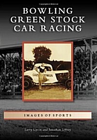 Bowling Green Stock Car Racing (Paperback)