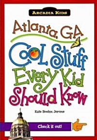 Atlanta, Ga: Cool Stuff Every Kid Should Know (Paperback)