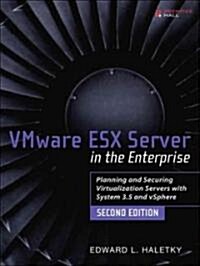 Vmware Esx and Esxi in the Enterprise: Planning Deployment of Virtualization Servers (Paperback, 2, Revised)