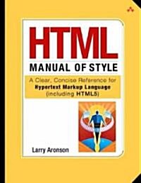 HTML Manual of Style: A Clear, Concise Reference for Hypertext Markup Language (Including HTML5) (Paperback, 4)