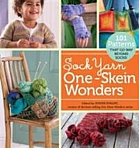 Sock Yarn One-Skein Wonders(r): 101 Patterns That Go Way Beyond Socks! (Paperback)