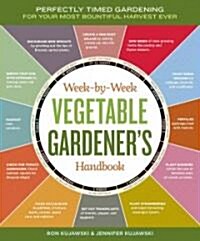 Week-By-Week Vegetable Gardeners Handbook: Perfectly Timed Gardening for Your Most Bountiful Harvest Ever (Spiral)