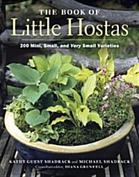 The Book of Little Hostas: 200 Small, Very Small, and Mini Varieties (Hardcover)