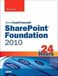 Sams Teach Yourself SharePoint Foundation 2010 in 24 Hours (Paperback)