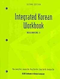 Integrated Korean Workbook: Beginning 1, Second Edition (Paperback, 2, Workbook)