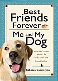 Best Friends Forever: Me and My Dog (Hardcover)