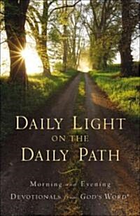Daily Light on the Daily Path: Morning and Evening Devotionals from Gods Word(r) (Paperback)