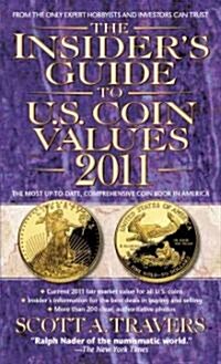The Insiders Guide to U.S. Coin Values 2011 (Paperback, Original)