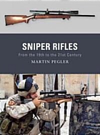Sniper Rifles : From the 19th to the 21st Century (Paperback)