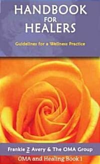 Handbook for Healers: Guidelines for Wellness Practice [With CD (Audio) and DVD] (Spiral)
