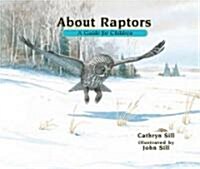 About Raptors: A Guide for Children (Hardcover)