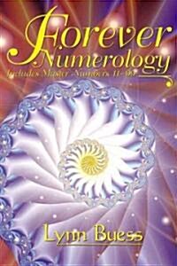 Forever Numerology: Includes Master Numbers 11-99 (Paperback)